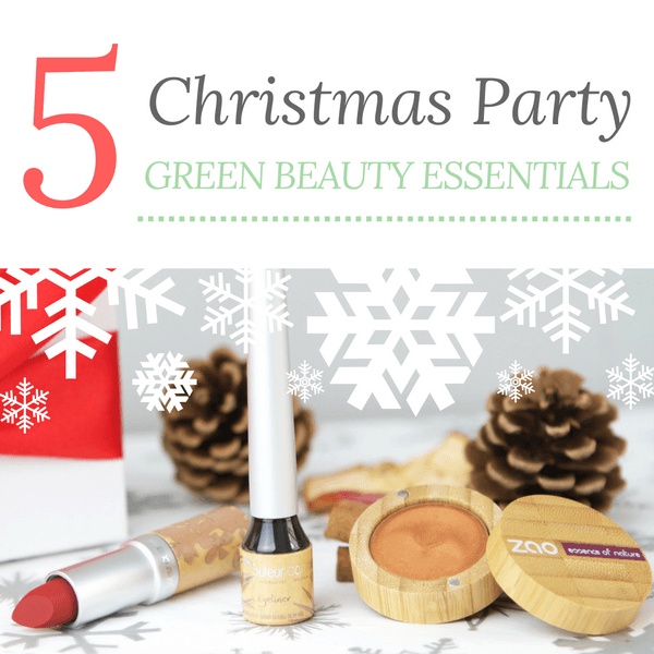 5 Christmas Party Green Beauty Essentials