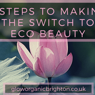 5 Steps to Making the Switch to Eco Beauty