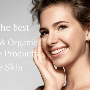 6 of the Best Natural and Organic Skincare Products for Oily Skin