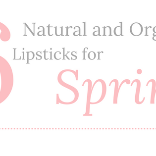 6 Natural and Organic Lipsticks for Spring