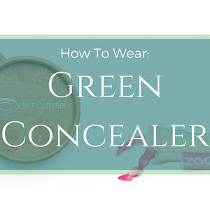 How To Wear: Green Concealer