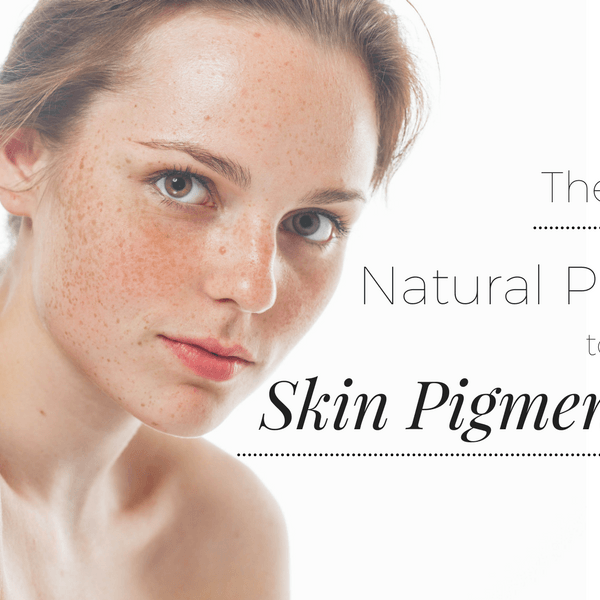 The Best Natural Products to Get Rid of Skin Pigmentation